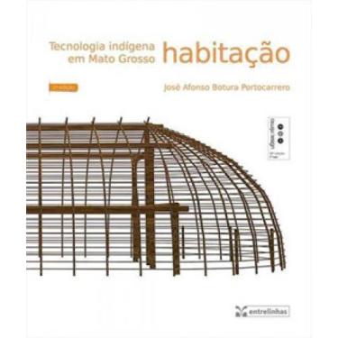 Imagem de Tecnologia indigena em mato grosso - habitaçao