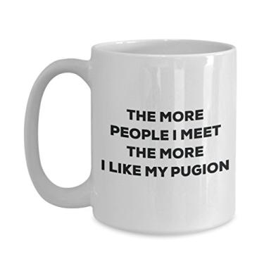 Imagem de Caneca The more people I meet the more I like my Pugion - Caneca de café divertida - Presente fofo para amantes de cães de Natal