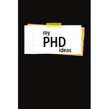 Imagem de My PhD Ideias: Lined Journal, Notebook for Students, 6"x9", 15cm x 22 cm, 120 Pages (Increase your academic productivity by taking notes)