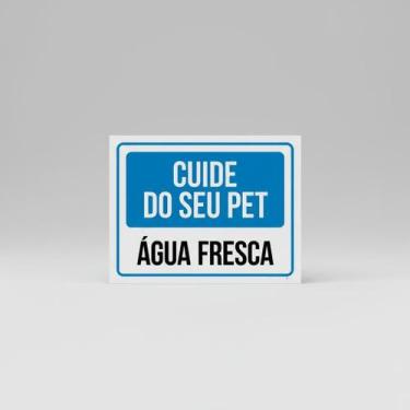 Imagem de Placa Acm Cuide Seu Pet Água Fresca ul 18X23 - Sinalizo