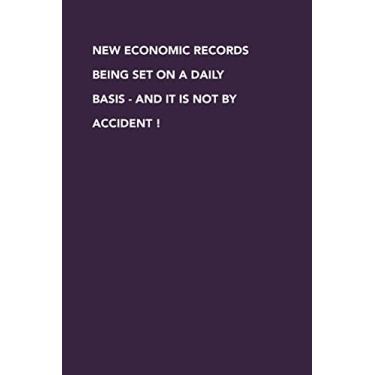 Imagem de New Economic Records Being Set On A Daily Basis - And It Is Not By Accident!