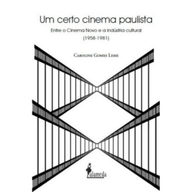 Imagem de Certo Cinema Paulista, Um -  Entre O Cinema Novo E A Indústria Cultura