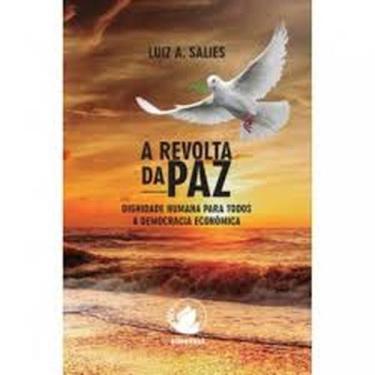 Imagem de Revolta da Paz, A: Dignidade Humana Para Todos A Democracia e Economia