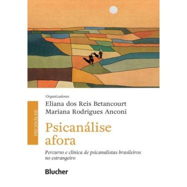 Imagem de Psicanalise Afora - Percurso E Clinica De Psicanalistas Brasileiros No Estrangeiro