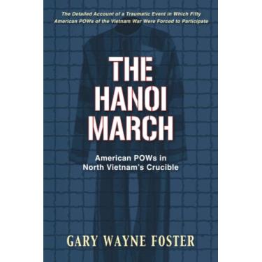 Imagem de The Hanoi March: American POWs in North Vietnam's Crucible