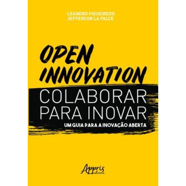Imagem de Livro - Open innovation. colaborar para inovar. um guia para a inovaçã