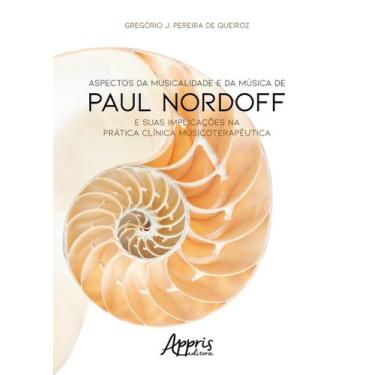 Imagem de Livro - Aspectos da musicalidade e da música de Paul Nordoff e suas im