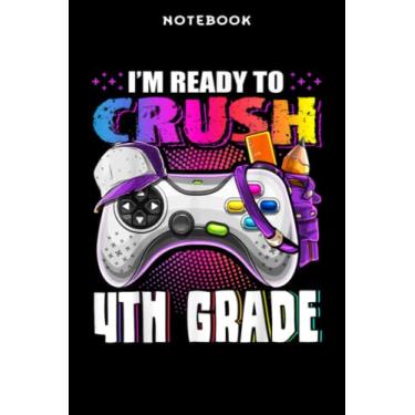 Imagem de Notebook Ī m Rēādÿ tō Crūsh 4th Grādē Bāck tō Schōōl Vidēō Gāmē Girls Nicē: 6x9 inch, over 100 pages/Lined Journal,Homeschool,Book,Financial,Event,A Blank