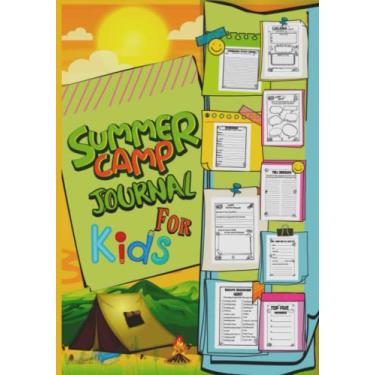 Imagem de My Summer Camp Journal For Kids: Best Summer Ever - My Camp Memories Summer Camp Journal For Kids| Keepsake Journal For Kids Summer Camp Memories| A ... Camp Journal Memories 2022 For Girls And Boys