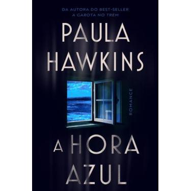 Imagem de Livro - A hora azul - o novo thriller da best-seller Paula Hawkins, au
