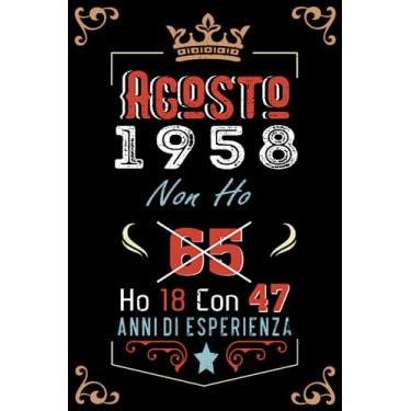 Imagem de Non ho 65 ho 18 con 47 anni di esperienza: Taccuino| Agosto 65 Regalo di compleanno per uomini donne ragazze ragazzi Compleanno 1958 Personalizzato