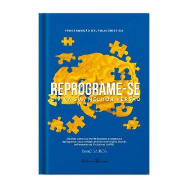 Imagem de Reprograme-se: Descubra a Sua Melhor Versão com a PNL  Isaac Santos - 