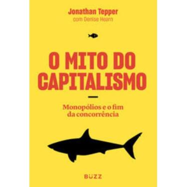 Imagem de Livro - O Mito do Capitalismo - Buzz Editora