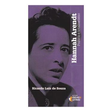 Imagem de Hannah Arendt: Política e Totalitarismo - EDITORA IDEIAS E LETRAS, Sor