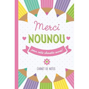 Imagem de Merci Nounou pour cette chouette année: Carnet de notes (A5) - Idée cadeau de fin d'année, pour école maternelle, pour dire merci aux nounous