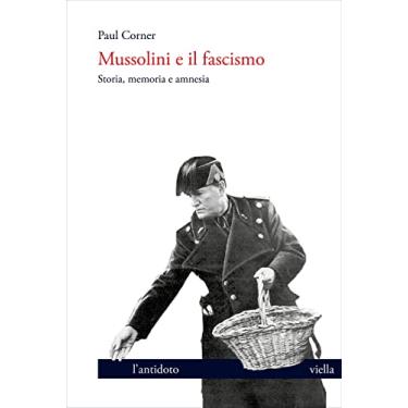 Imagem de Mussolini E Il Fascismo: Storia, Memoria E Amnesia