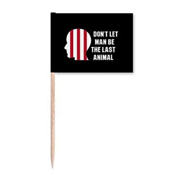 Imagem de Dont Let Man Be The Last Animal Palito de Dente Marcador Topper Decoração de Festa
