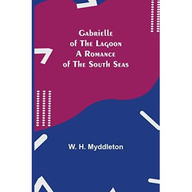 Imagem de Gabrielle of the Lagoon: A Romance of the South Seas