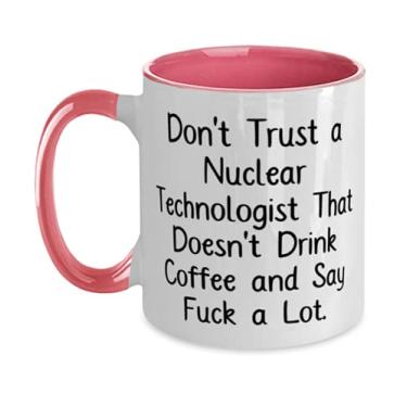 Imagem de Caneca Don't Trust a Nuclear Technologist That. Tecnologia nuclear em dois tons, 325 ml, tecnologia nuclear brilhante, copo para colegas