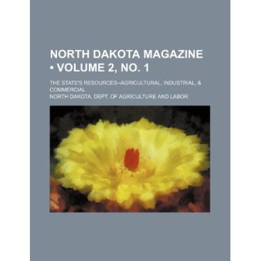 Imagem de North Dakota Magazine: The State's Resources--agricultural, Industrial, & Commercial