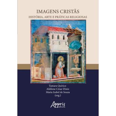 Imagem de Livro - Imagens Cristãs Histórias, Arte e Práticas Religiosas