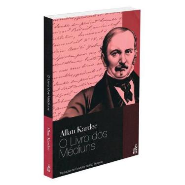 Imagem de O Livro dos Médiuns - Nova Tradução - Allan Kardec - FEB