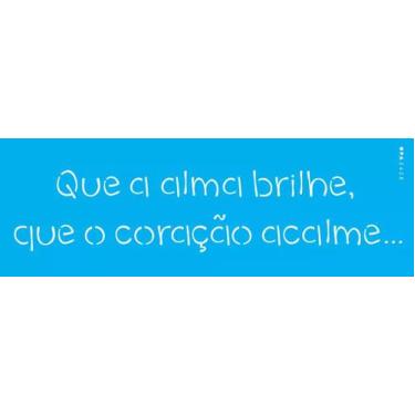 Imagem de Estencil 10x30 frase que a alma brilhe opa2428 - OPA Criando Arte