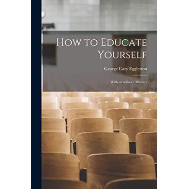 Imagem de How to Educate Yourself: With or Without Masters