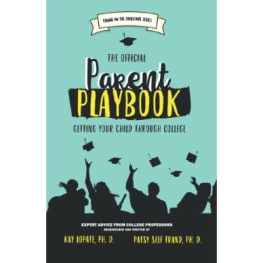 Imagem de The Official Parent Playbook: Getting Your Child Through College