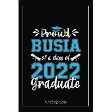 Imagem de Proud Busia of a Class of 2022 Graduate Senior 22 Notebook: Graduation Gift Diary For Notes, Congratulations, Graduate Journal, Gold Graduate Gifts, Graduation Journal, 6x9 college ruled notebook