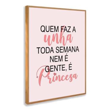 Imagem de Quadro Decorativo com moldura Frase Unha Feminino Manicure Beleza Rosa Estúdio Salão Inspiração Delicada Princesa Autocuidado Parede