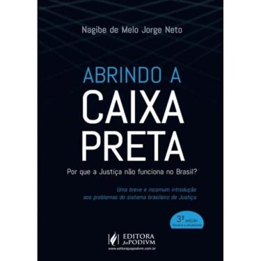 Imagem de Abrindo A Caixa Preta: Por Que A Justica Nao Funci