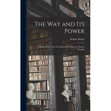 Imagem de The Way and Its Power: a Study of the Tao Tê Ching and Its Place in Chinese Thought