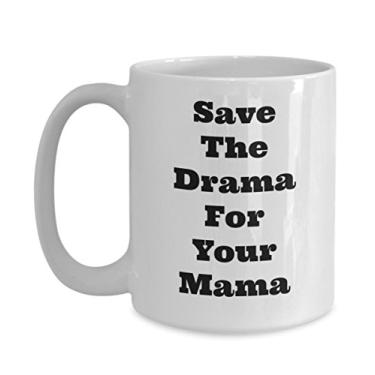 Imagem de Caneca Save The Drama For Your Mama – Caneca de café – Presente de cerâmica chocolate quente