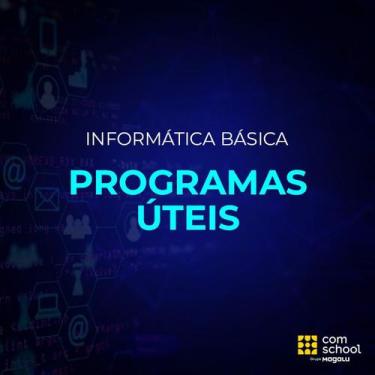 Imagem de Curso de Informática Básica: Programas Úteis - ComSchool