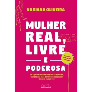 Imagem de Mulher Real, Livre e Poderosa - Coloque-se Como Prioridade Da Sua Vida, Explore Sua Real Identidade