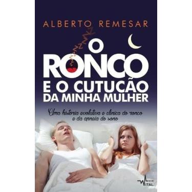 Imagem de Livro - O Ronco e o cutucão da minha mulher : Uma história evolutiva e