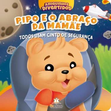Imagem de Pipo e o Abraço da Mamãe Todos Usam Cinto de Segurança