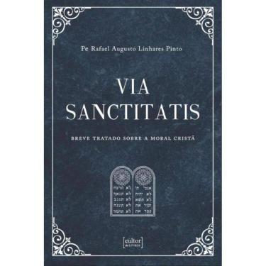 Imagem de Via sanctitatis - Breve tratado sobre a moral cristã
