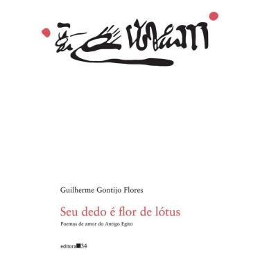 Imagem de Seu Dedo é Flor de Lótus - Poemas de Amor do Antigo Egito