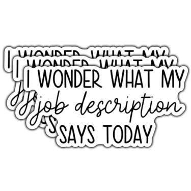 Imagem de (3 peças) I Wonder What My Job Description Says Today Adesivo engraçado para trabalho, escritório, impermeável, vinil, decalque para livros, laptops, telefone, garrafas de água, copo Kindle de 7,6 cm