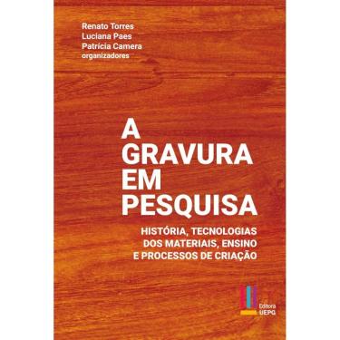 Imagem de A Gravura Em Pesquisa: História, Tecnologias Dos Materiais, Ensino E Processos De Criação