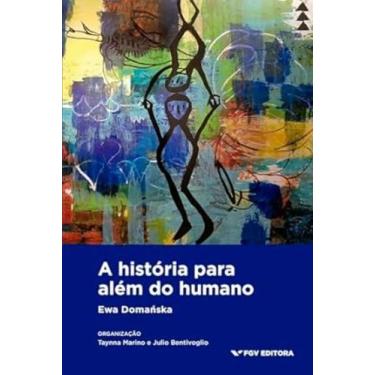 Imagem de Historia para alem do humano, a - FGV, 3