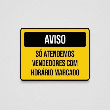 Imagem de Placa Acm Aviso Atendemos Vendedores Horário Marcado 18X23 - Sinalizo