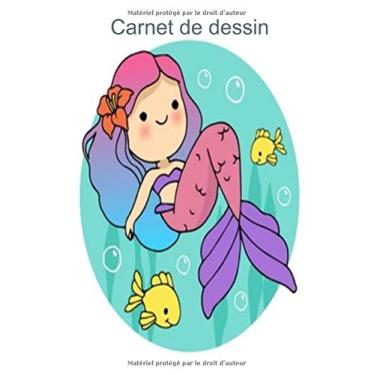 Imagem de Carnet de dessin: Sirène Cahier de dessins, idéal pour enfant, fille, adolessante, soyez créeatif et créeative avec ces 110 pages, dessins, croquis, Parfait a Offrir