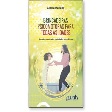 Imagem de Brincadeiras Psicomotoras Para Todas As Idades 