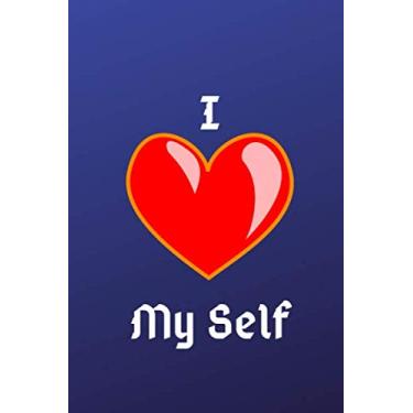 Imagem de I Love My Self Notebook paperback 6 * 9 120 pages