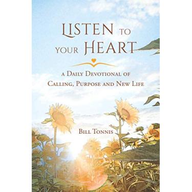 Imagem de Listen to Your Heart: A Daily Devotional of Calling, Purpose and New Life
