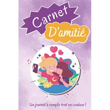 Imagem de Carnet d'Amitié: Cahier de souvenirs à remplir avec tes meilleures amies | Journal intime et secret entre copines | Espace photos et souvenirs en plus | Format A5