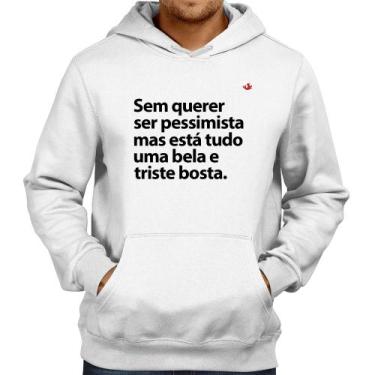 Imagem de Moletom Sem querer ser pessimista mas - Foca na Moda, Branco, G